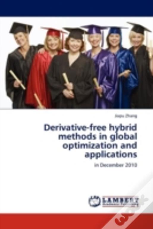 Derivative-Free Hybrid Methods In Global Optimization And Applications