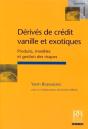 Dérivés De Crédit Vanille Et Exotiques : Produits, Modèles Et Gestion Des Risques - Preview