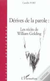 Derives De La Parole : Les Recits De William Golding