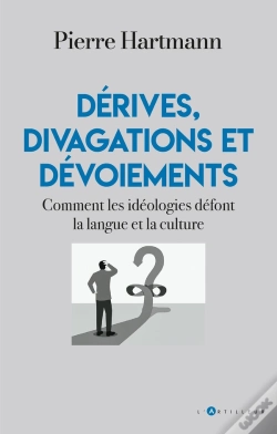 Capa do artigo Dérives, Divagations Et Dévoiements : Comment Les Idéologies Défont La Langue Et La Culture