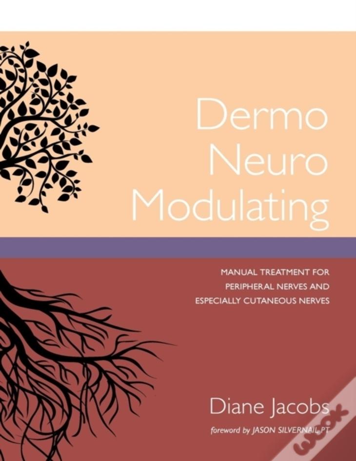 Dermo Neuro Modulating: Manual Treatment For Peripheral Nerves And Especially Cutaneous Nerves