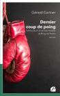 Dernier Coup De Poing ; Soliloque D'Un Ancien Boxeur Du Ring De Pantin - Preview