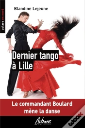 Capa do artigo Dernier Tango À Lille : Le Commandant Boulard Mène La Danse