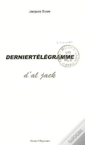 Dernier Telegramme D'Al Jack - Quotidien Culturel Subventionne Par Le Ministere De La Medecine Legal