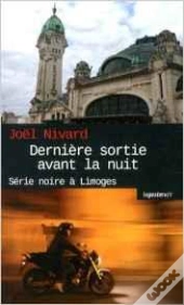 Dernière Sortie Avant La Nuit ; Série Noire À Limoges