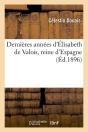 Dernieres Annees D E De Valois Edition 1896 - Preview