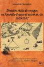 Derniers Récits De Voyages En Nouvelle France Et Autres Écrits 1620-1632 ; Réédition Intégrale En Français Moderne - Preview