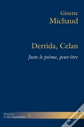 Derrida, Celan : Juste Le Poème, Peut-Être