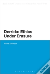 Derrida: Ethics Under Erasure