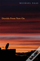 Derrida From Now On