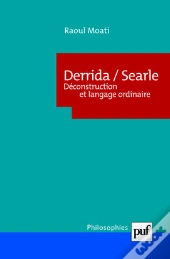 Derrida, Searle ; Déconstruction Et Langage Ordinaire
