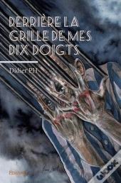 Derriere La Grille De Mes Dix Doigts