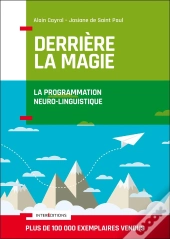 Derriere La Magie ; La Programmation Neuro-Linguistisque