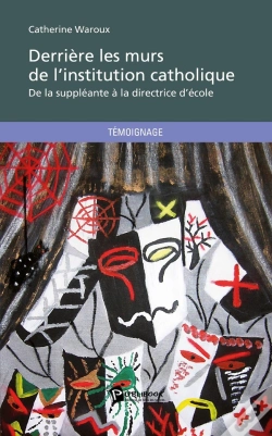 Capa do artigo Derrière Les Murs De L'Institution Catholique : De La Suppléante À La Directrice D'École