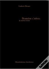 Derrière L'Hôtel & Autres Récits