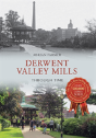 Derwent Valley Mills Through Time - Preview
