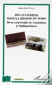 Capa do artigo Des Algeriens Dans La Region Du Nord ; De La Catastrophe De Courrieres A L