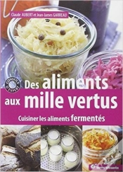 Capa do artigo Des Aliments Aux Mille Vertus ; Cuisiner Les Aliments Fermentés