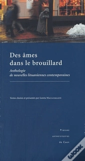 Des Âmes Dans Le Brouillard ; Anthologie De Nouvelles Lituaniennes Contemporaines