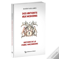 Capa do artigo Des Antients Aux Moderns, Histoire De La Franc-Maçonnerie