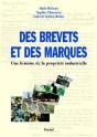 Des Brevets Et Des Marques ; Une Histoire De La Propriete Industrielle - Preview