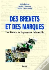 Capa do artigo Des Brevets Et Des Marques ; Une Histoire De La Propriete Industrielle
