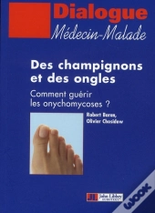 Des Champignons Et Des Ongles ; Comment Guérir Les Onychomycoses