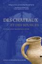 Des Châteaux Et Des Sources ; Archéologie Et Histoire Dans La Normandie Médiévale - Preview