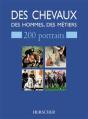 Des Chevaux, Des Hommes, Des Métiers : 200 Portraits - Preview