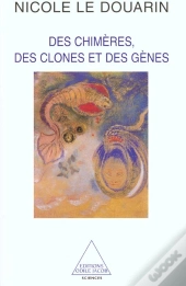 Des Chimeres, Des Clones Et Des Genes