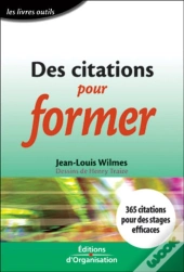 Des Citations Pour Former : 365 Citations Pour Des Stages Efficaces - Les Livres Outils