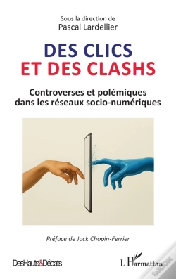 Capa do artigo Des Clics Et Des Clashs : Controverses Et Polémiques Dans Les Réseaux Socio-Numériques
