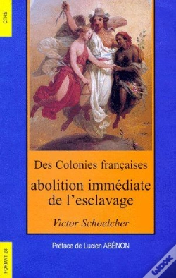 Capa do artigo Des Colonies Françaises, Abolition Immédiate De L'Esclavage