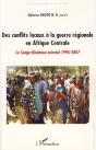 Des Conflits Locaux À La Guerre Régionale En Afrique Centrale ; Le Congo-Kinshasa Oriental, 1996-2007 - Preview