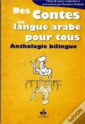 Des Contes En Langue Arabe Pour Tous Anthologie Bilingue
