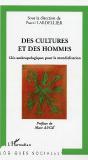 Des Cultures Et Des Hommes ; Cles Anthropologiques Pour La Mondialisation - Preview