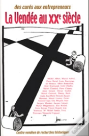 Capa do artigo Des Cures Aux Entrepreneurs : La Vendee Au Xx Siecle