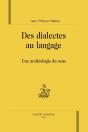 Des Dialectes Au Langage ; Une Archéologie Du Sens - Preview