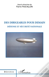 Des Dirigeables Pour Demain ; Défense Et Sécurité Nationale