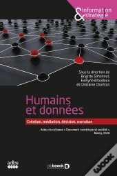 Des Données Et Des Hommes ; Création, Médiation, Décision, Narration ; Actes Du Colloque