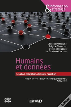 Capa do artigo Des Données Et Des Hommes ; Création, Médiation, Décision, Narration ; Actes Du Colloque