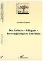 Des Ecritures « Bilingues » : Sociolinguistique Et Littérature - Preview