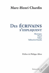 Des Écrivains S'Expliquent ; Montaigne, Pascal, Valéry, Teilhard De Chardin