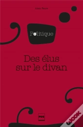 Des Elus Sur Le Divan-Les Passions Cachees Du Pouvoir Local