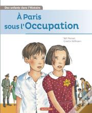 Des Enfants Dans L'Histoire Tome 2 ; À Paris Sous L'Occupation