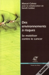 Des Environnements À Risques ; Se Mobiliser Contre Le Cancer
