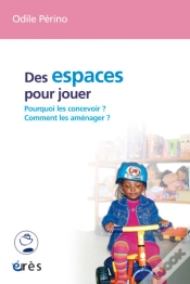 Capa do artigo Des Espaces Pour Jouer ; Pourquoi Les Concevoir ? Comment Les Amenager ?