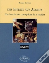 Des Esprits Aux Atomes - Une Histoire Des Conceptions De La Matière - N°26