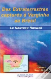 Des Extraterrestres Capturés À Varginha Au Brésil ; Le Nouveau Roswell