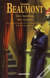 Des Familles, Des Secrets ; Du Côté D'Où Viendra Le Jour ; La Roue D'Infortune ; L'Enfant Du Lendemain